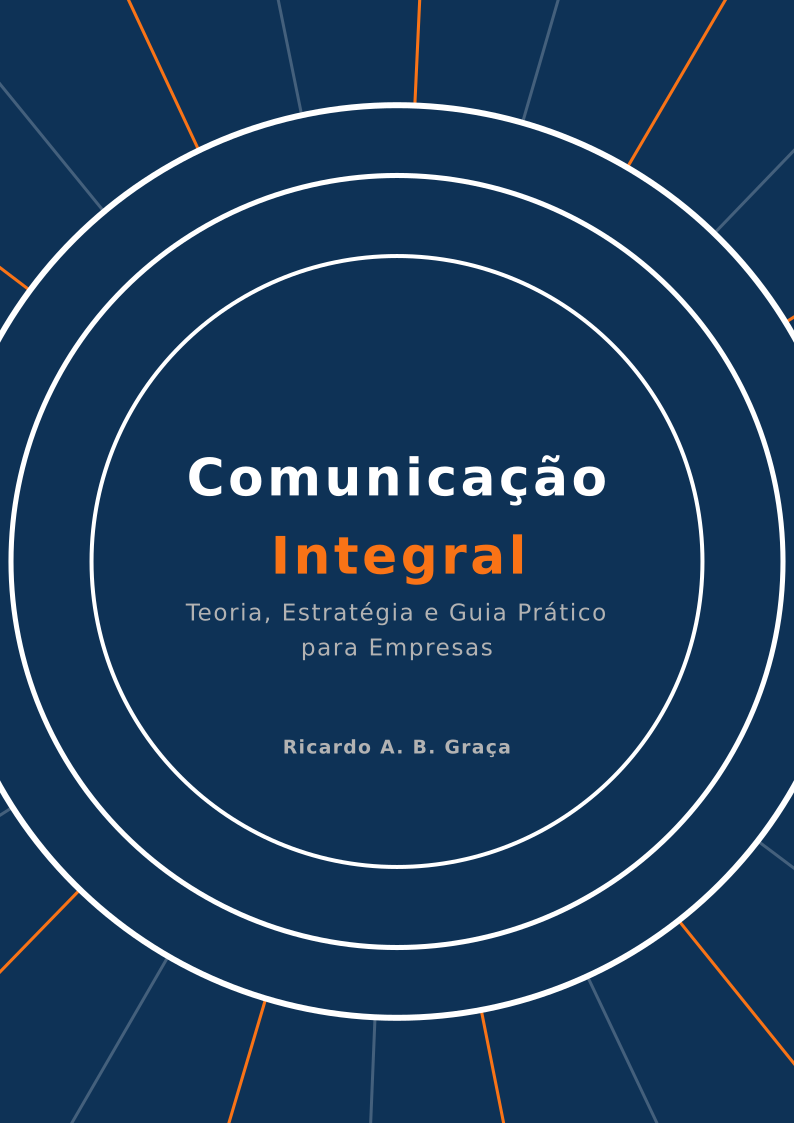 Capa do livro Comunicação Integral — Teoria, Estratégia e Guia Prático para Empresas